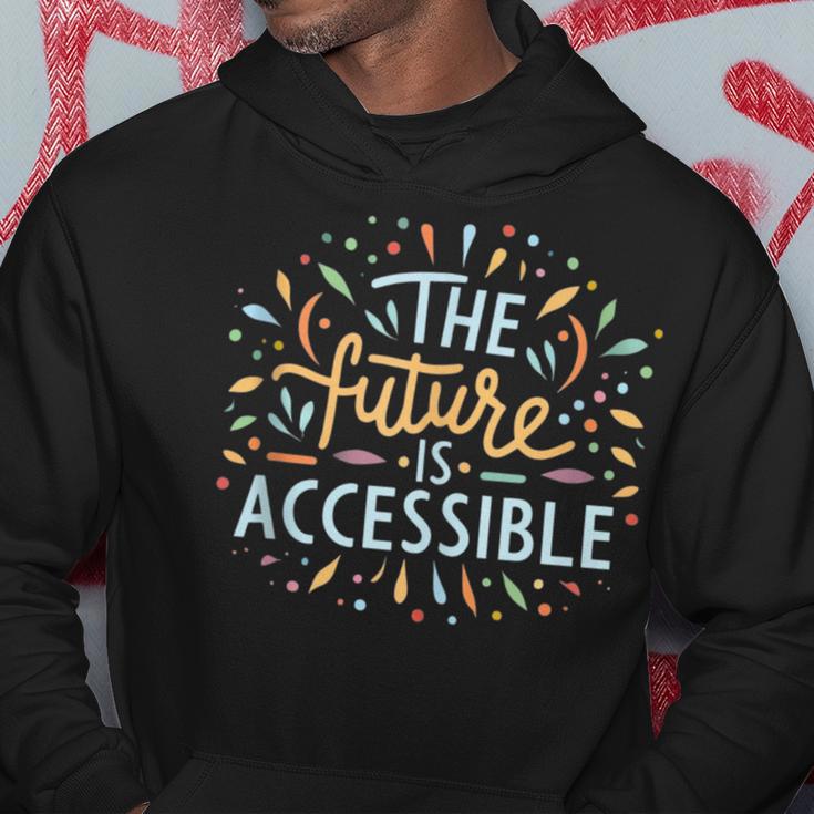 The Future Is Accessible Disability Activism Advocacy Hoodie Unique Gifts