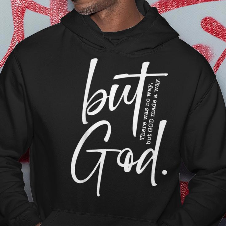 But God There Was No Way But God Made A Way Hoodie Unique Gifts