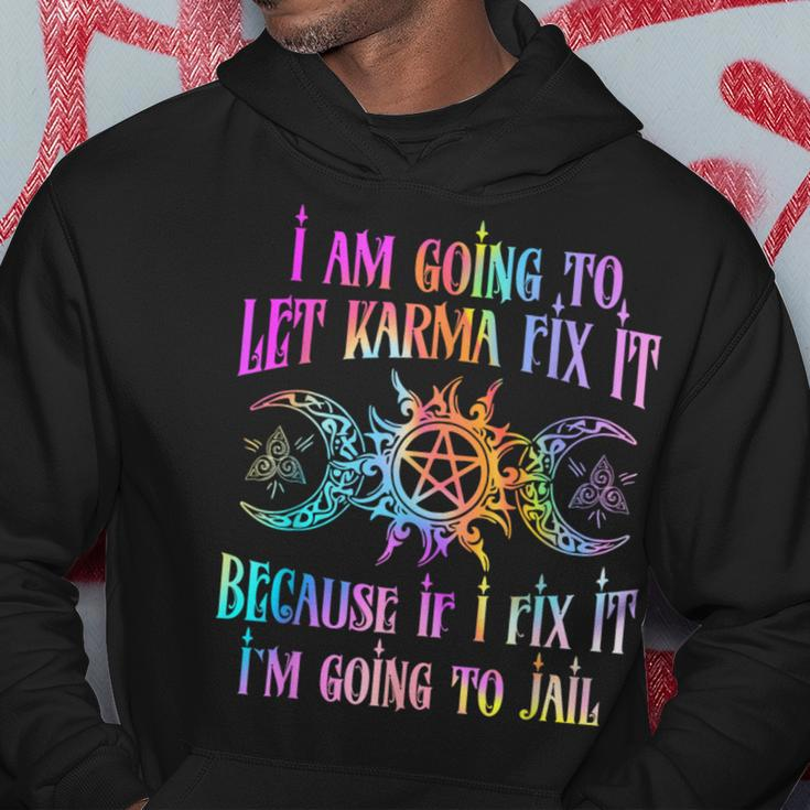 I Am Going To Let Karma Fix It Because If I Fix It Hoodie Unique Gifts
