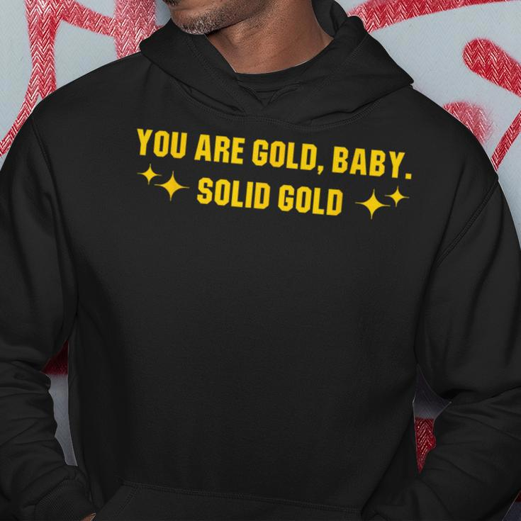 You Are Gold Baby Solid Gold Cool Motivational Hoodie Funny Gifts