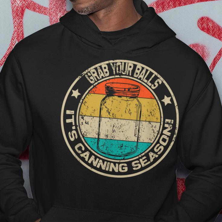 Grab Your Balls It's Canning Season Sayings Gag Hoodie Unique Gifts