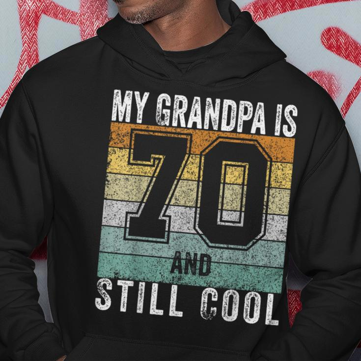 My Grandpa Is 70 And Still Cool 70Th Father's Day Hoodie Funny Gifts