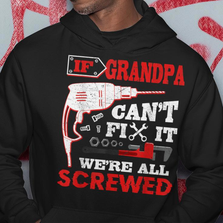 If Grandpa Can't Fix It We're All Screwed Father's Day Hoodie Unique Gifts