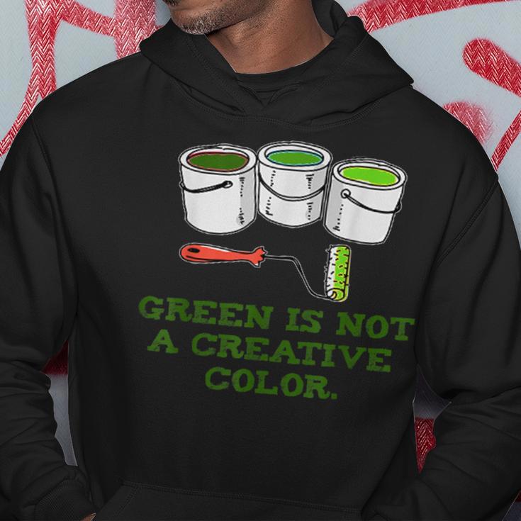 Green Is Not A Creative ColorHoodie Unique Gifts