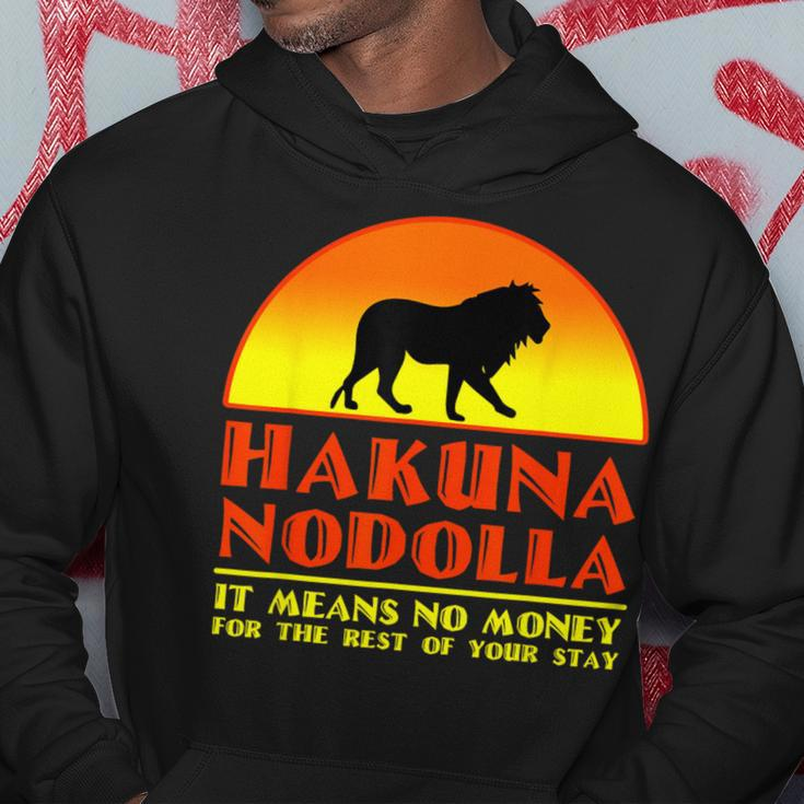 Hakuna Nodolla It Means No Money For The Rest Of Your Stay Hoodie Unique Gifts