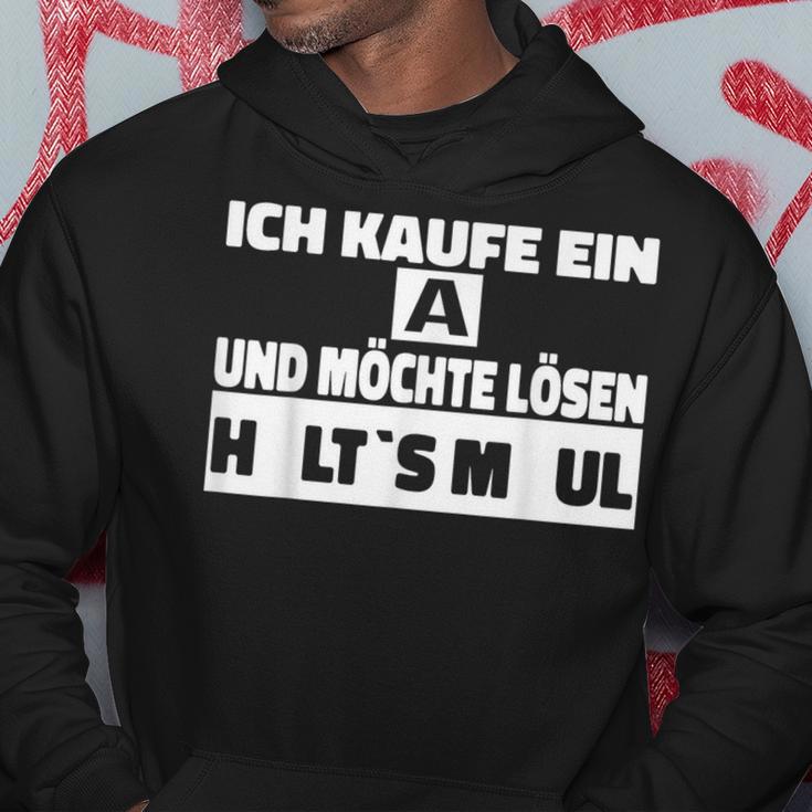 Halts Maul Ich Kaufe Ein A Und Möchte Lösen Ich Kapuzenpullover Lustige Geschenke