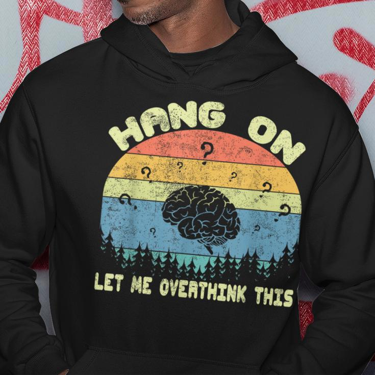Hang On Let Me Overthink This Sayings Vintage Graphic Hoodie Unique Gifts