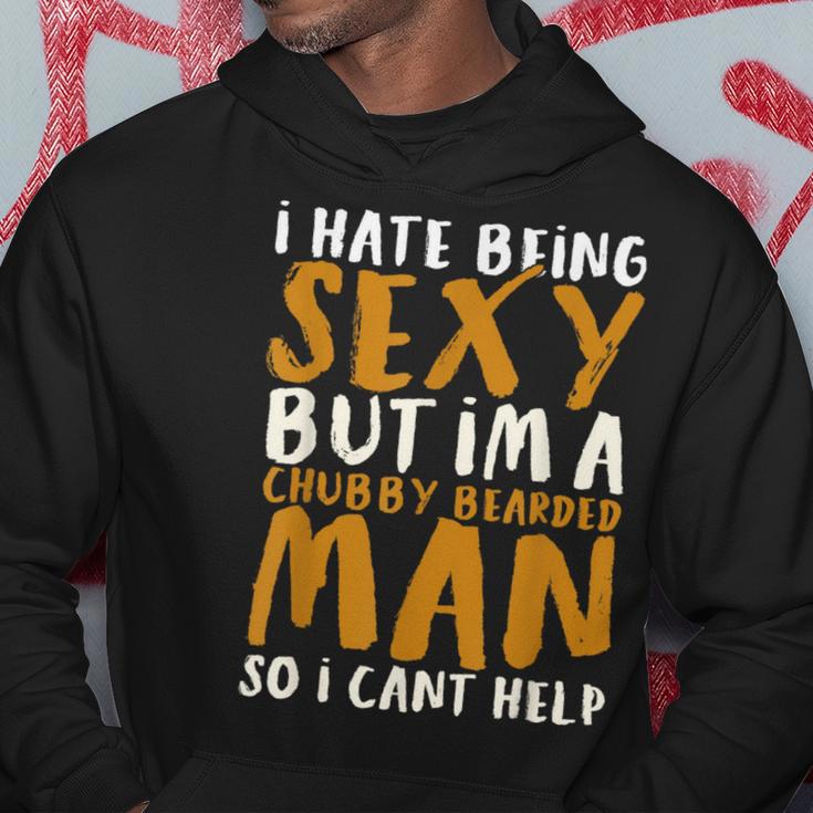 I Hate Being Sexy But I'm A Chubby Bearded Man Hoodie Unique Gifts