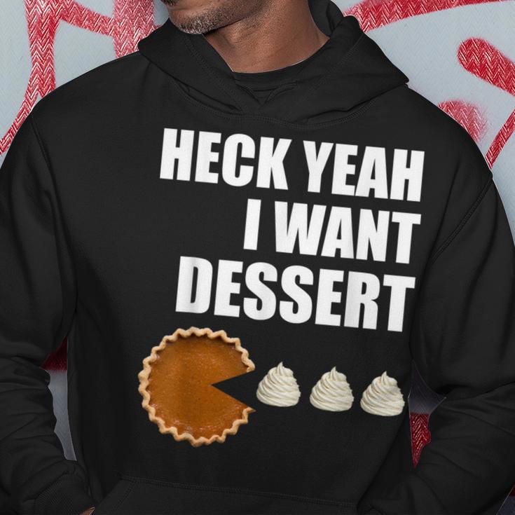 Heck Yeah I Want Dessert Pie Eating Collector's Hoodie Unique Gifts