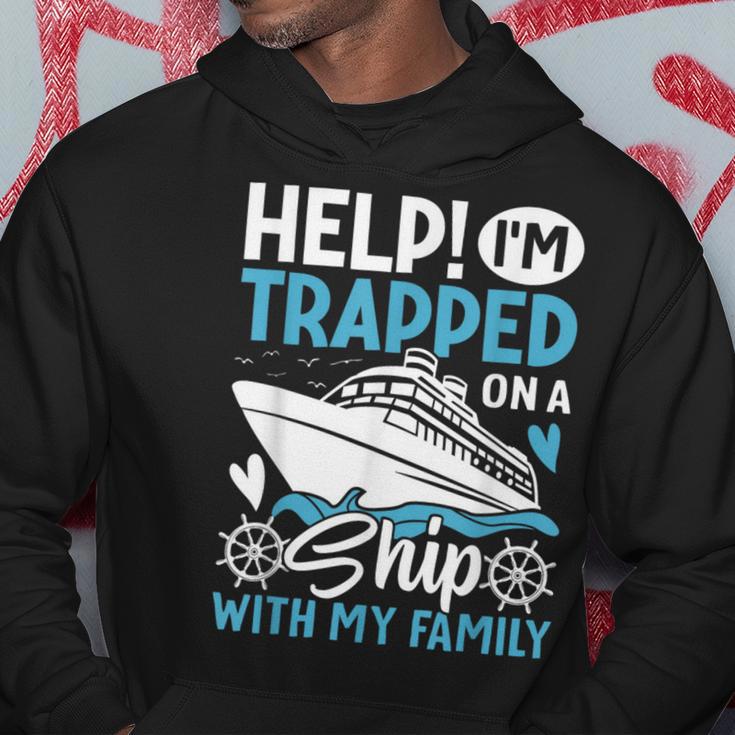 Help I'm Trapped On A Ship With My Family Family Cruise Hoodie Unique Gifts