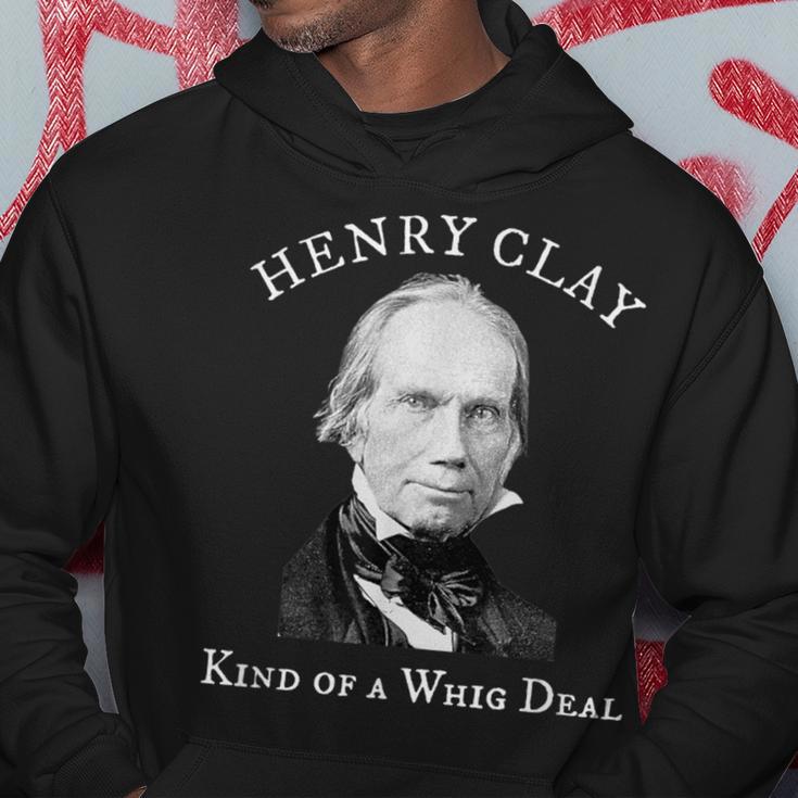 Henry Clay Kind Of A Whig Deal Hoodie Unique Gifts