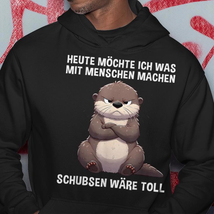 Heute Möchte Ich Etwas Mit Menschen Machen Otter Lustig Hoodie Lustige Geschenke