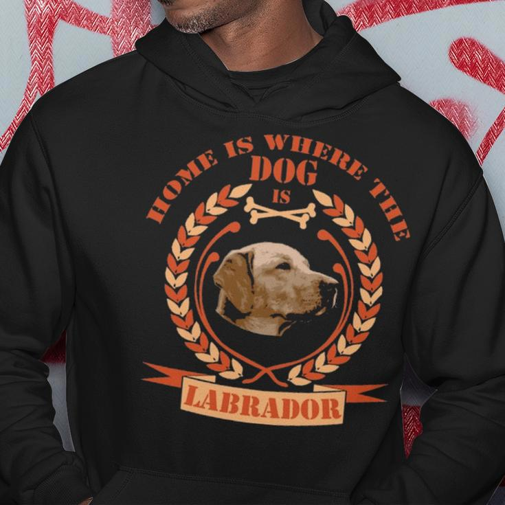 Home Is Where The Dog Is Labrador Hoodie Unique Gifts