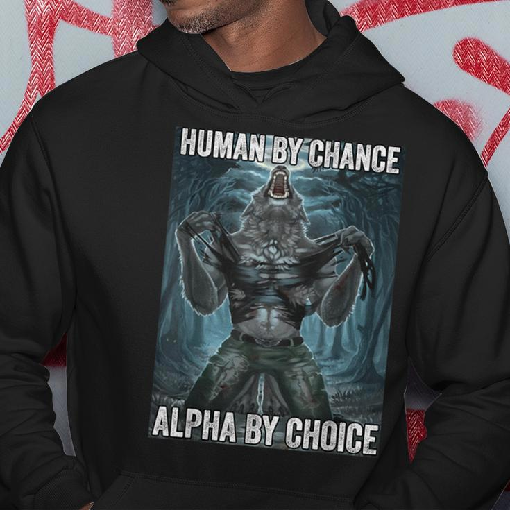 Human By Chance Alpha By Choice Cool Alpha Wolf Meme Hoodie Unique Gifts