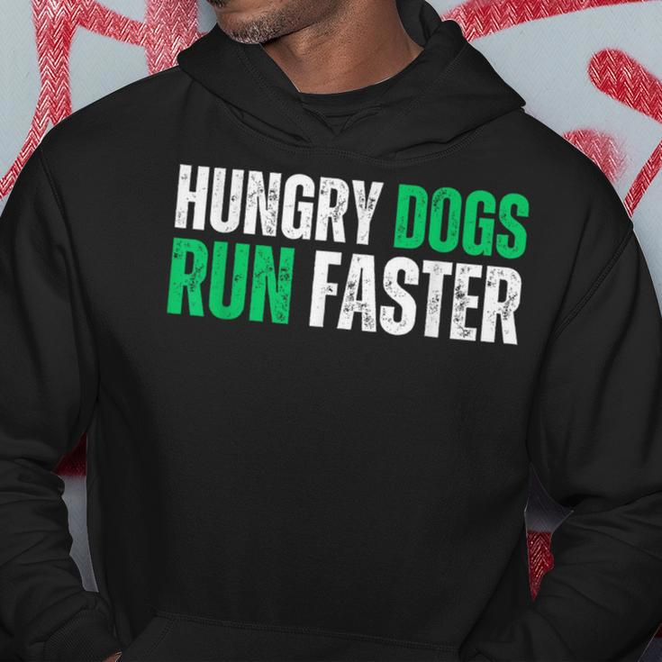 Hungry Dogs Run Faster Motivational Hoodie Unique Gifts