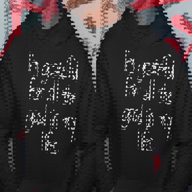 Ich Bin Dankbar Für All Das Gute In Meinem Leben Hoodie Lustige Geschenke
