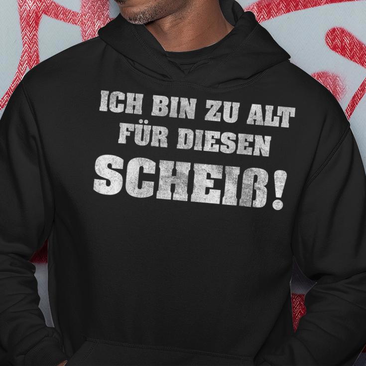 Ich Bin Zu Alt Für Diesen Scheiß Party Hoodie Lustige Geschenke