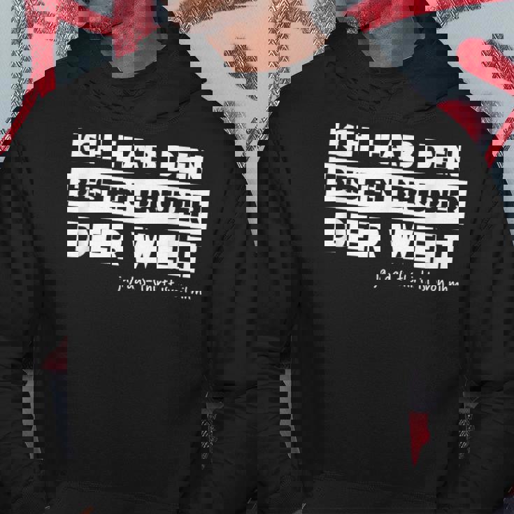 Ich Hab Den Besten Bruder Der Welt Schweister I Have The Best Bro Hoodie Lustige Geschenke