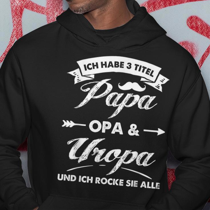 Ich Habe 3 Titel Papa Opa Uropa Und Ich Rocke Sie Alle S Kapuzenpullover Lustige Geschenke