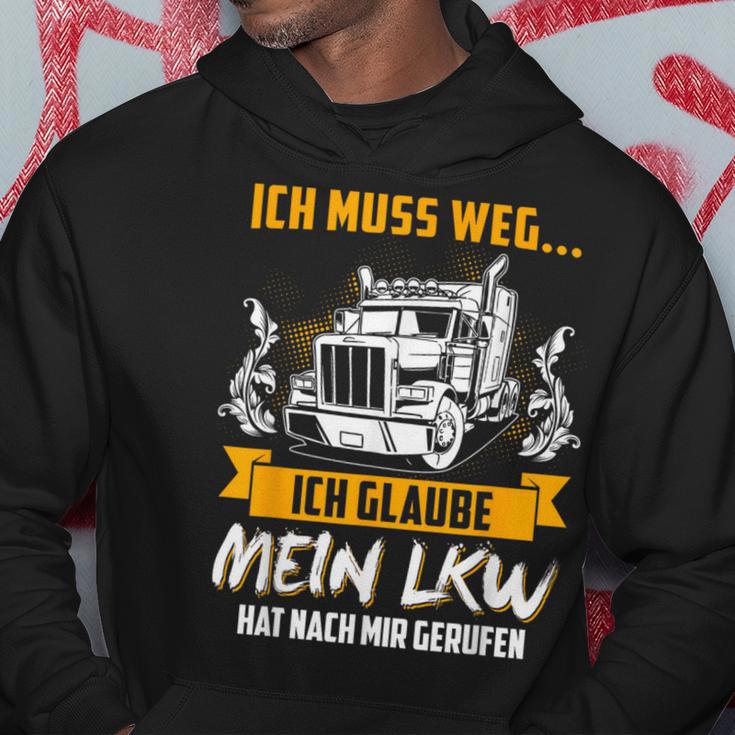 Ich Muss Weg Ich Glaub Mein Lkw Hat Nach Mir Gerufen Hoodie Lustige Geschenke