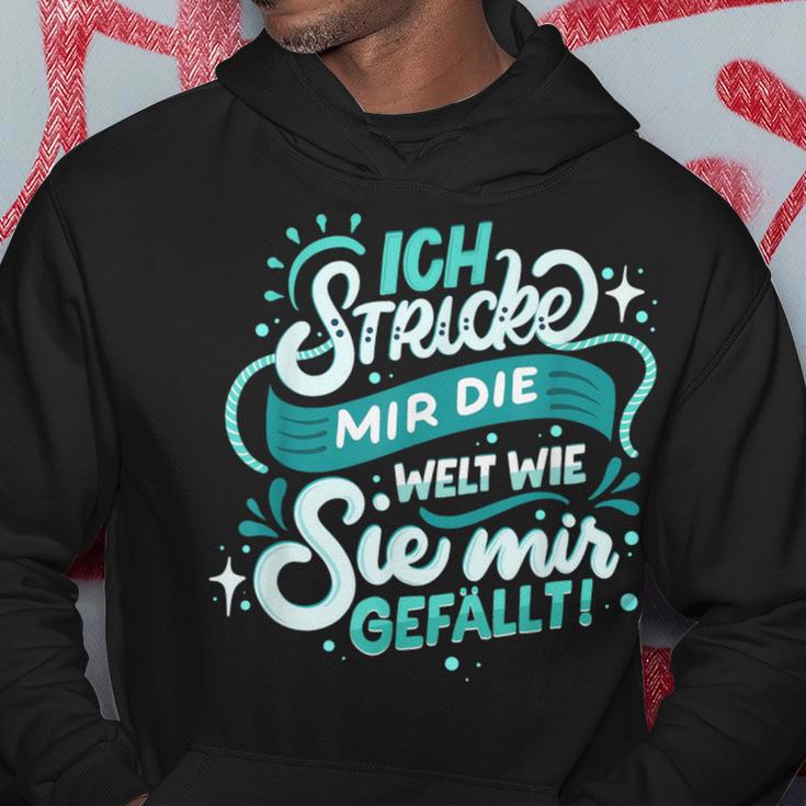 Ich Stricke Mir Die Welt Wie Sie Mir Gefällen Hoodie Lustige Geschenke