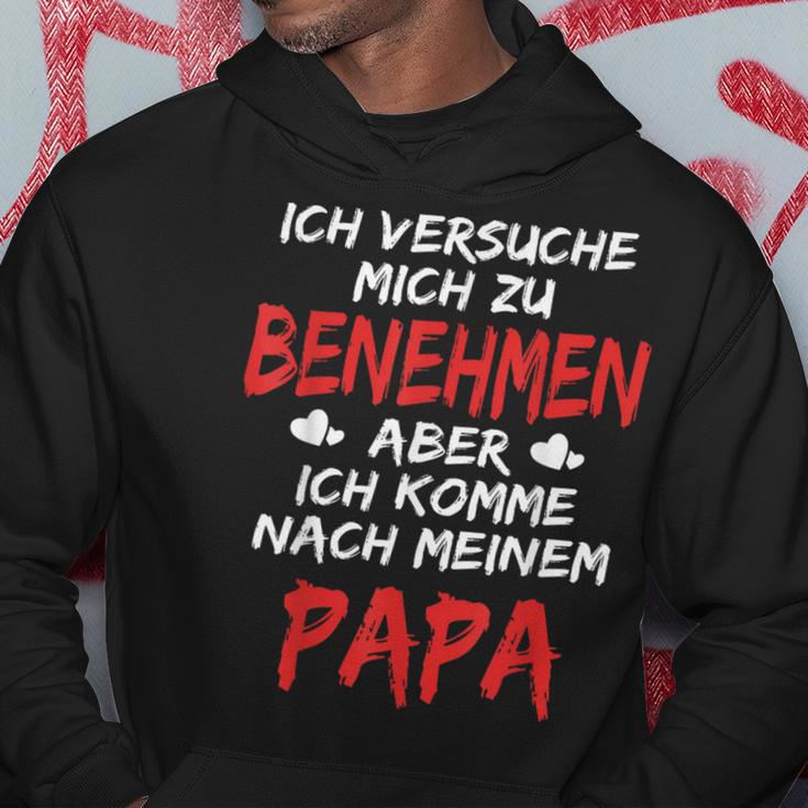 Ichersucht Mich Zu Benehmen Ich Komme Nach Papa Ichersucht Kapuzenpullover Lustige Geschenke