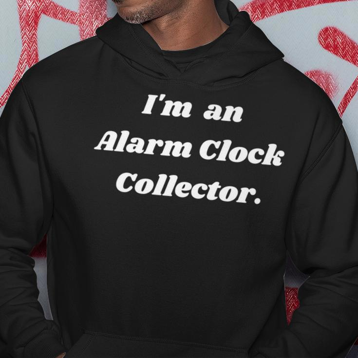 I'm An Alarm Clock Collector Hoodie Unique Gifts