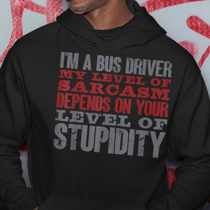 I'm A Bus Driver My Level Of Sarcasm School Bus Operator Hoodie Unique Gifts