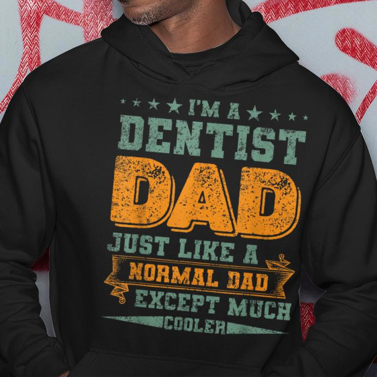 I'm A Dentist Dad Just Like A Normal Dad Fathers Day Hoodie Unique Gifts