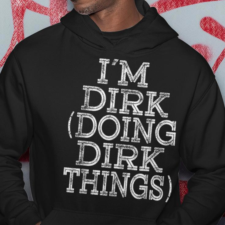 I'm Dirk Doing Dirk Things Family Reunion First Name Hoodie Funny Gifts