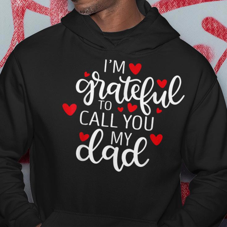 I'm Grateful To Call You My Dad Unique Happy Father's Day Hoodie Unique Gifts