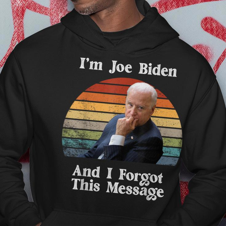I'm Joe Biden And I Forgot This Message Political Hoodie Unique Gifts