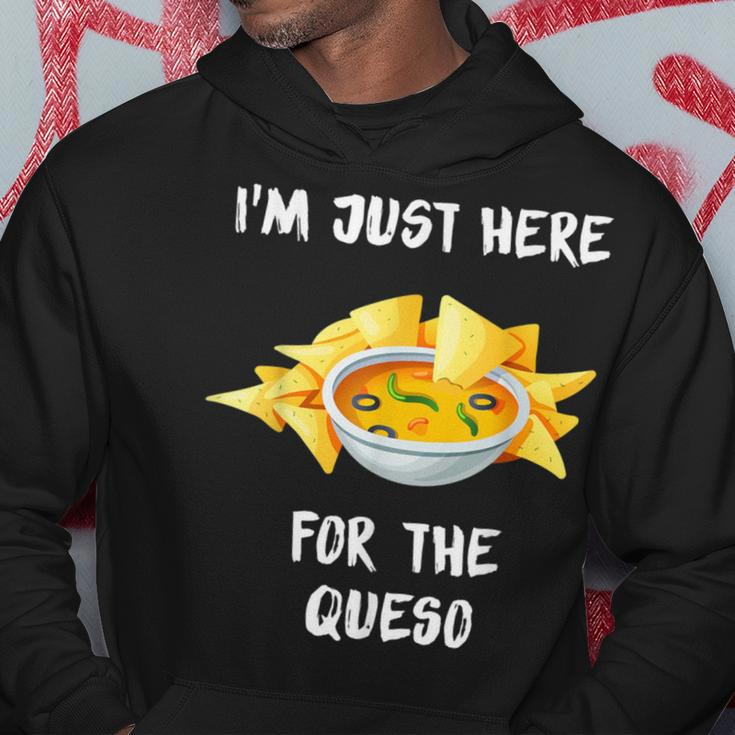 I'm Just Here For The Queso Special Mexican Food Lovers Hoodie Unique Gifts