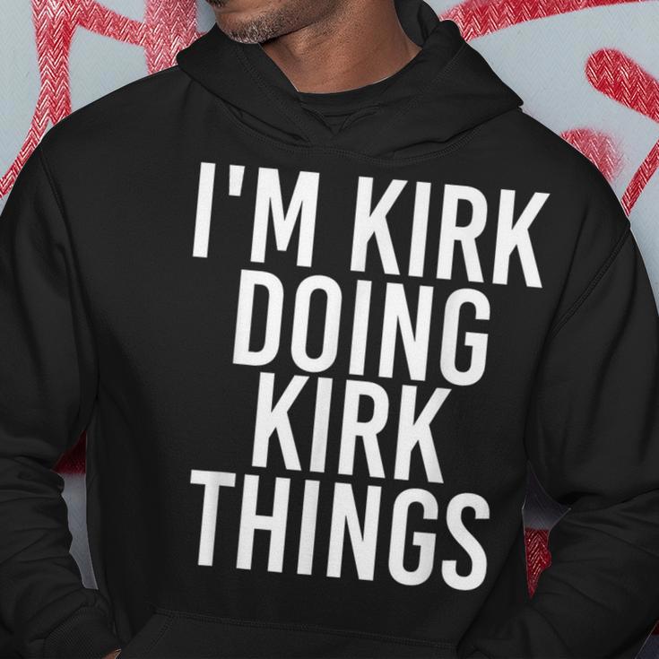 I'm Kirk Doing Kirk Things Christmas Idea Hoodie Unique Gifts