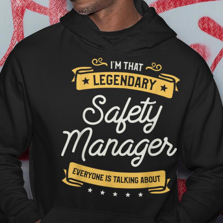 I'm That Legendary Safety Manager Everyone Is Talking About Hoodie Unique Gifts