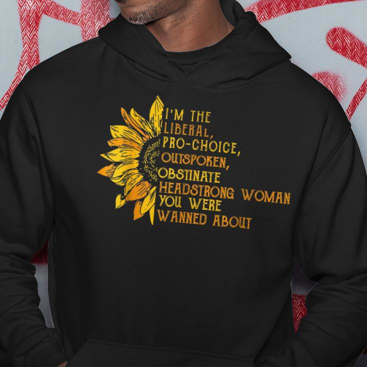 I'm The Liberal Pro Choice Outspoken Obstinate Sunflower Hoodie Unique Gifts