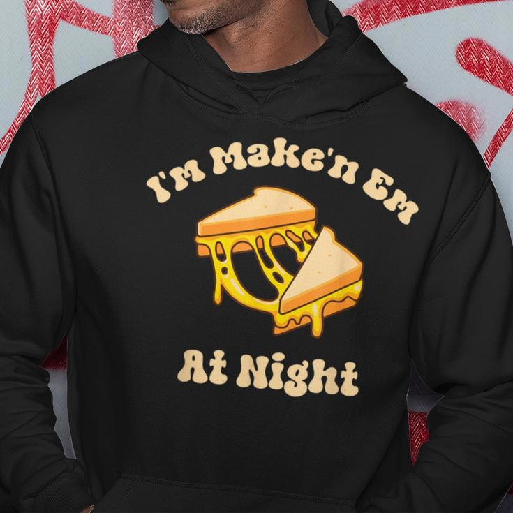 I'm Makin Em At Night Meme Grilled Cheese Sandwich Fast Food Hoodie Unique Gifts
