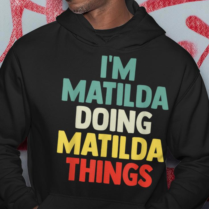 I'm Matilda Doing Matilda Things Personalized Name Gi Hoodie Funny Gifts
