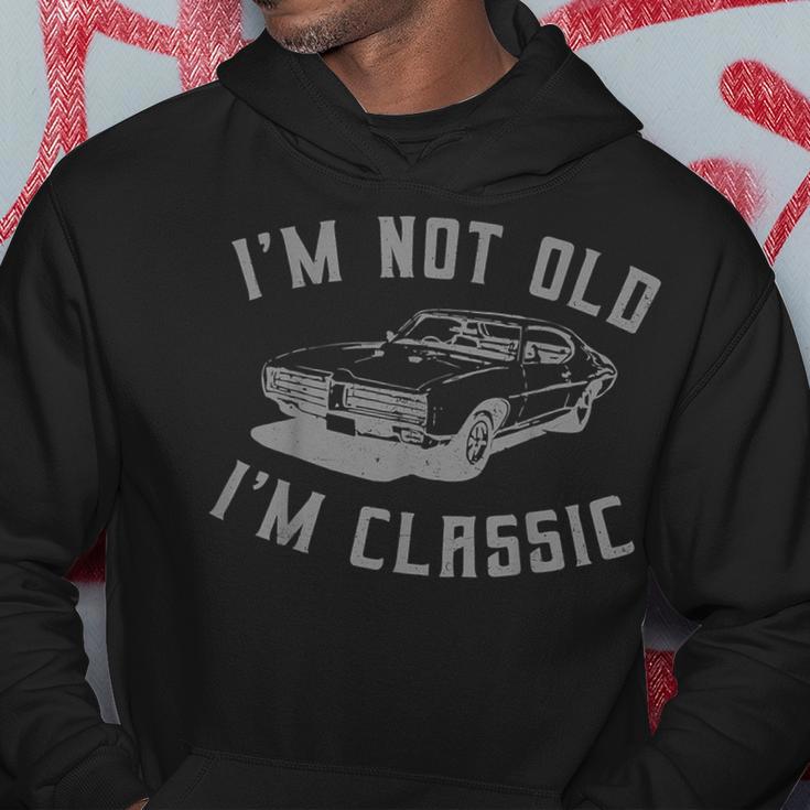 I'm Not Old Im Classic Car Hoodie Unique Gifts