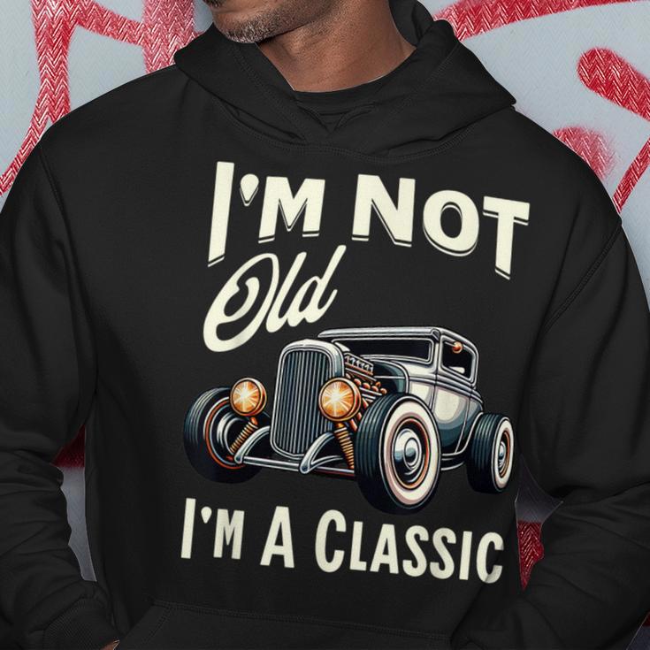 I'm Not Old I'm Classic Car Vintage Hot Rod Dad Grandpa Papa Hoodie Unique Gifts