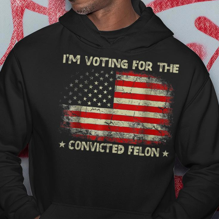 I'm Voting For The Convicted Felon Trump 2024 Hoodie Unique Gifts
