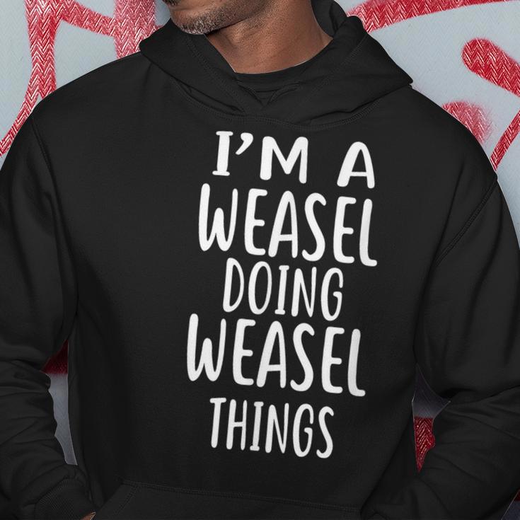 I'm A Weasel Doing Weasel Things Weasel Hoodie Unique Gifts