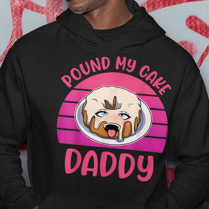 Inappropriate Pound My Cake Daddy Embarrassing Adult Humor Hoodie Unique Gifts