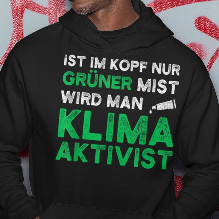 Ist Im Kopf Nur Grüner Mist Wird Man Klimaaktivist Black Hoodie Lustige Geschenke