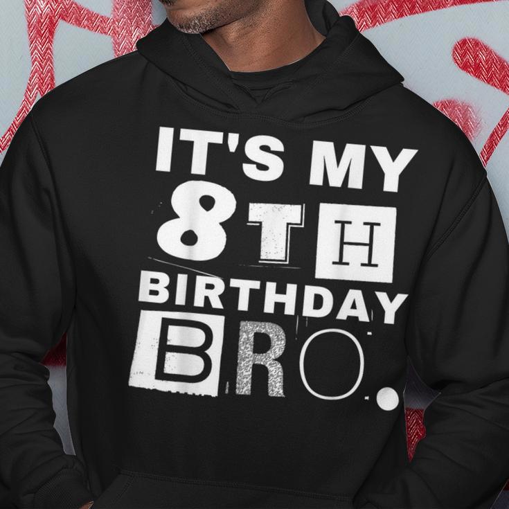 It's My 8Th Birthday Bro Party Boy Girl Hoodie Unique Gifts