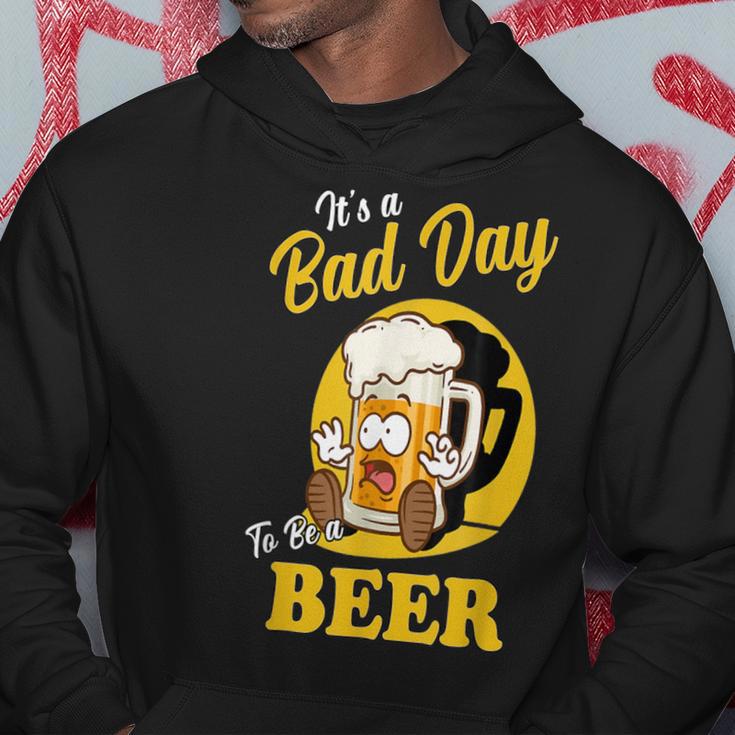 It's A Bad Day To Be A Beer Drinking Beer Hoodie Unique Gifts