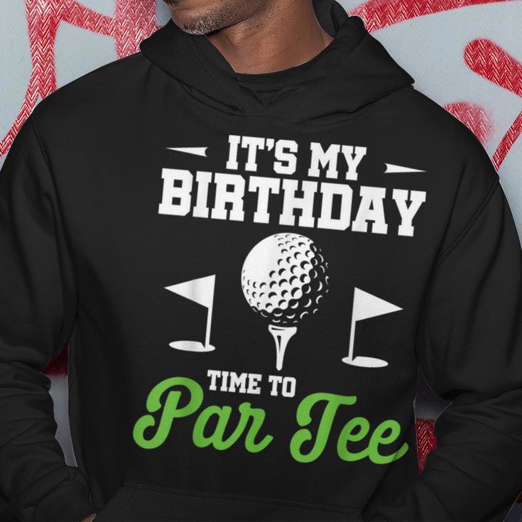 It's My Birthday Time To Par Golfer Golf Party Golfing Hoodie Unique Gifts