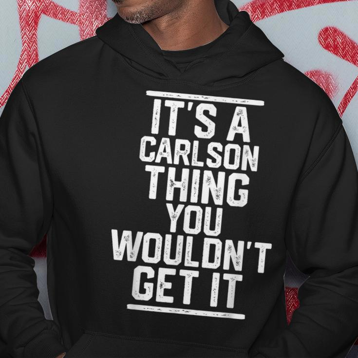 It's A Carlson Thing You Wouldn't Get It Family Last Name Hoodie Funny Gifts