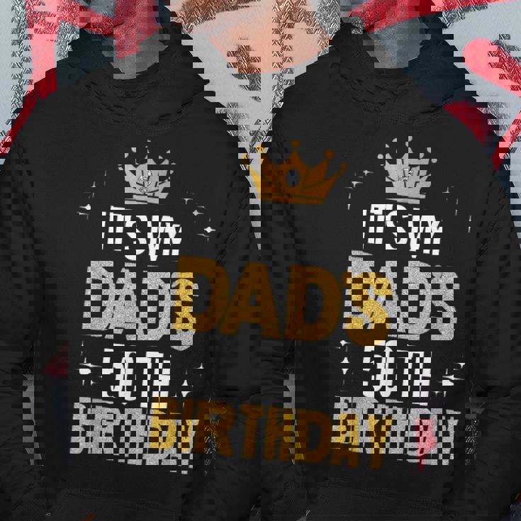 It's My Dad's 50Th Birthday 50 Years Old Hoodie Unique Gifts