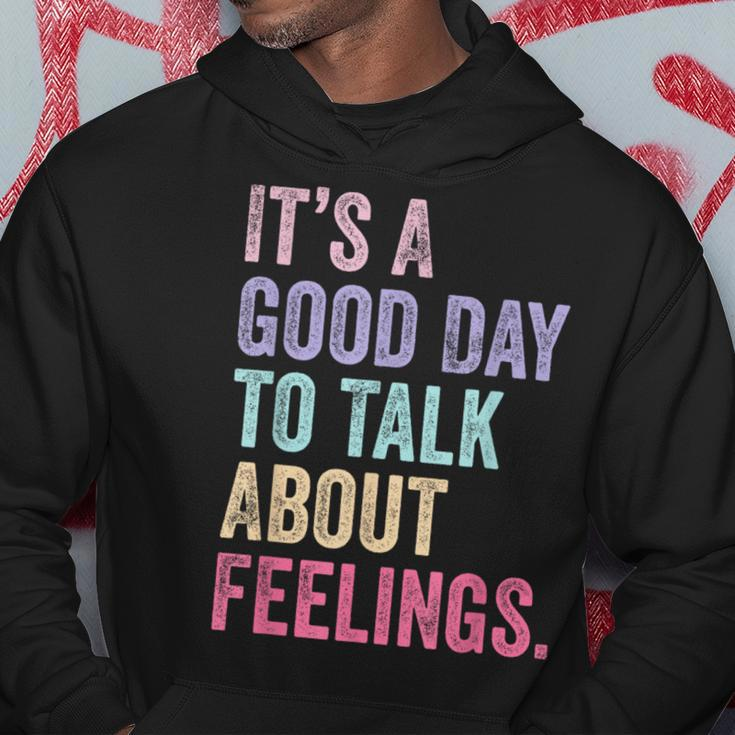 It's A Good Day To Talk About Feelings Hoodie Unique Gifts